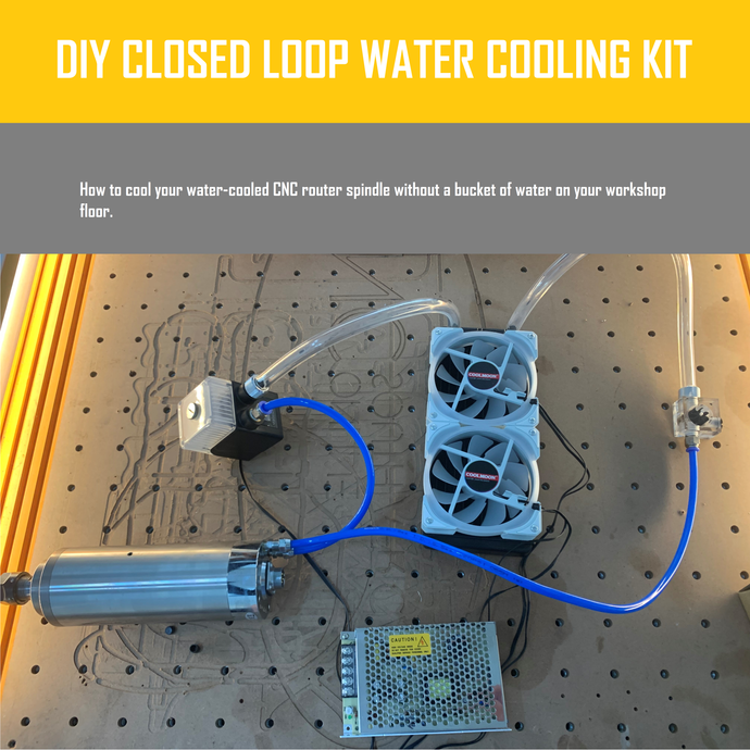 Closed Loop DIY Water Cooling System for Water Cooled Spindle